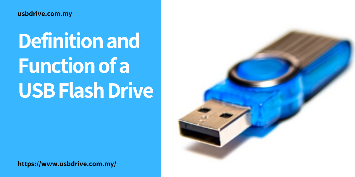 Definition And Function Of A USB Flash Drive IT Directory Malaysia